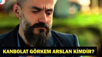 KANBOLAT GÖRKEM ARSLAN ÖLDÜ MÜ, NEDEN ÖLDÜ Poyraz Karayelin Seferi Kanbolat Görkem Arslanın Hastalığı Neydi, Kaç Yaşındaydı