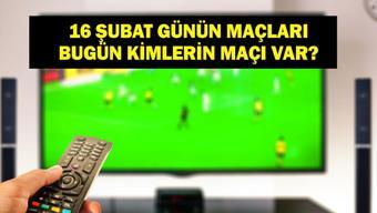 16 ŞUBAT GÜNÜN MAÇLARI: Bugün Hangi Maçlar Var Kasımpaşa Karagümrük Maçı Hangi Kanalda, Saat Kaçta İşte 16 Şubat Pazartesi Günün Maçları...