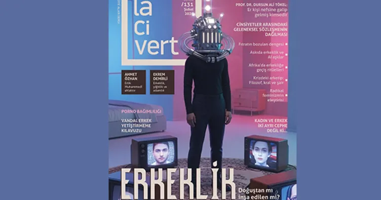 Lacivert’in 131’inci sayısı “Erkeklik: Doğuştan mı, inşa edilen mi?” dosyasıyla raflarda