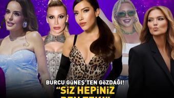 Burcu Güneşten gözdağı Aralarında kimler yok ki: Demet Akalın, Ebru Güneş, İrem Derici, Seda Sayan... SİZ HEPİNİZ, BEN TEK