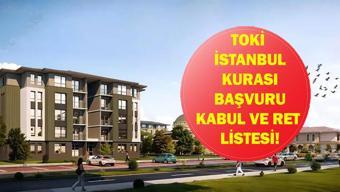 2026 TOKİ İSTANBUL KURA ÇEKİMİ KABUL VE RET LİSTESİ: TOKİ İstanbul Kurası Ne Zaman İşte Başvurusu Kabul Edilenler ve Reddedilenler Listesi