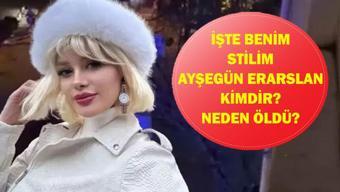 İŞTE BENİM STİLİM AYŞEGÜL ERASLAN KİMDİR Ayşegül Erarslan Neden Öldü İşte Benim Stilim Ayşegül Eraslan Eski Hali