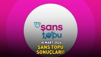 18 MART 2026 ŞANS TOPU SONUÇLARI