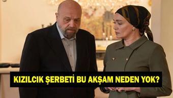 KIZILCIK ŞERBETİ BU AKŞAM YOK MU, NEDEN YOK 20 Mart Kızılcık Şerbeti yeni bölümü ne zaman Show TV yayın akışı