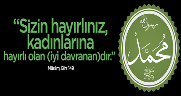 KADINLARLA İLGİLİ HADİSLER VE SÖZLER: Peygamber efendimiz Hz. Muhammedin kadınlar ile ilgili sözleri