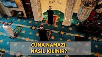 Cuma namazı nasıl kılınır, kaç rekattır Cuma namazı kılınışı bilgileri Diyanet Cuma namazı niyeti