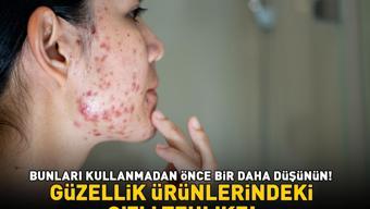Güzellik ürünlerindeki gizli tehlike Bunları kullanmadan önce bir daha düşünün Nelere sebep olmuyor ki: Sivilce, akne, siyah nokta...