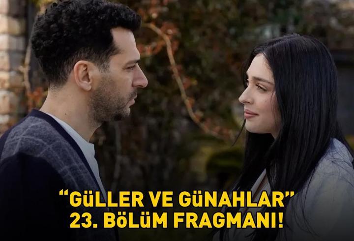 GÜLLER VE GÜNAHLAR 23. BÖLÜM FRAGMANI İZLE KANAL D | Murat Yıldırım ve Cemre Baysel’li Güller ve Günahlar 23. bölüm fragmanı yayınlandı mı?