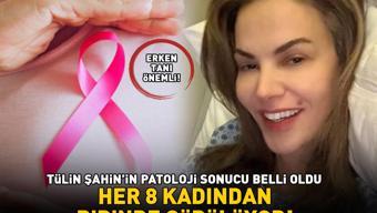 Göğsünde tümör tespit edilmişti Tülin Şahinin patoloji sonucu çıktı Her 8 kadından birinde görülüyor: Erken tanı hayat kurtarıyor