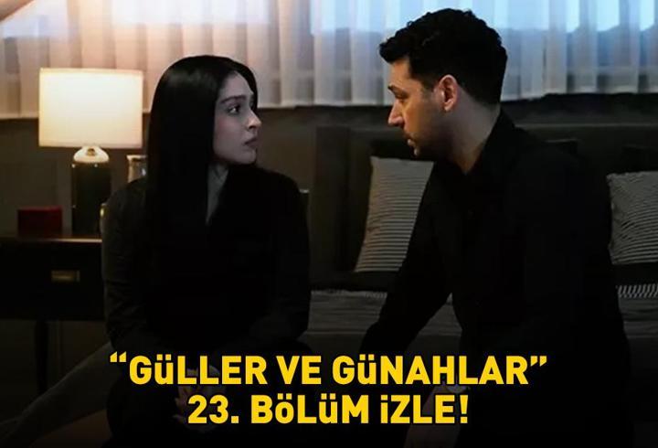 GÜLLER VE GÜNAHLAR 23. BÖLÜM İZLE FULL HD KANAL D | Murat Yıldırım ve Cemre Baysel’li Güller ve Günahlar 23. bölüm izleme ekranı