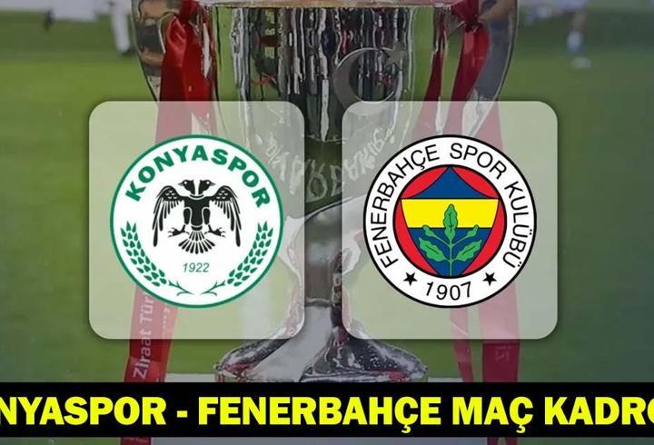 FENERBAHÇE – KONYASPOR MAÇI HANGİ KANALDA, SAAT KAÇTA? Konyaspor – Fenerbahçe maç kadrosu-muhtemel 11’ler!