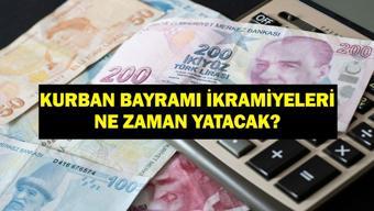 SON DAKİKA KURBAN BAYRAMI İKRAMİYESİ: Bayram İkramiyesi Ne Kadar Olacak Kurban Bayramı Emekli Bayram İkramiyesi Ne Zaman Yatacak