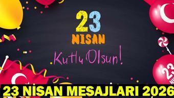 23 NİSAN KUTLAMA MESAJLARI 2026: Resimli, En Güzel Ulusal Egemenlik ve Çocuk Bayramı Mesajları ve Atatürk Sözleri