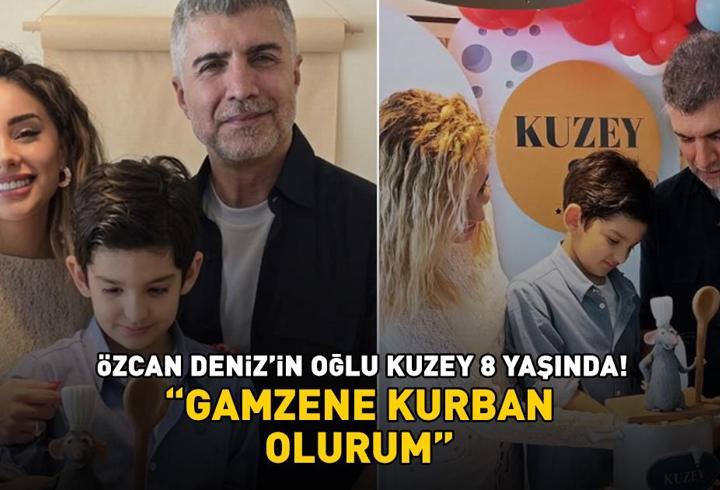 Özcan Deniz’in oğlu 8 yaşına girdi! ‘Gamzene kurban olurum’