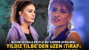 Yıldız Tilbeden üzen itiraf Meğer bütün sevgilileriyle bu yüzden ayrılmış ‘Hepsiyle ağlaya ağlaya vedalaştım’
