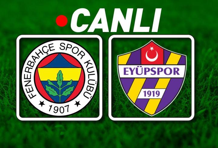 Fenerbahçe, Eyüpspor’u ağırlıyor! Muhtemel 11’ler…