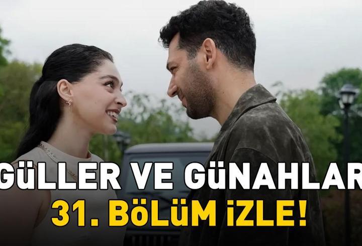 GÜLLER VE GÜNAHLAR 31. BÖLÜM İZLE FULL HD KANAL D | Murat Yıldırım ve Cemre Baysel’li Güller ve Günahlar 31. bölüm izleme ekranı
