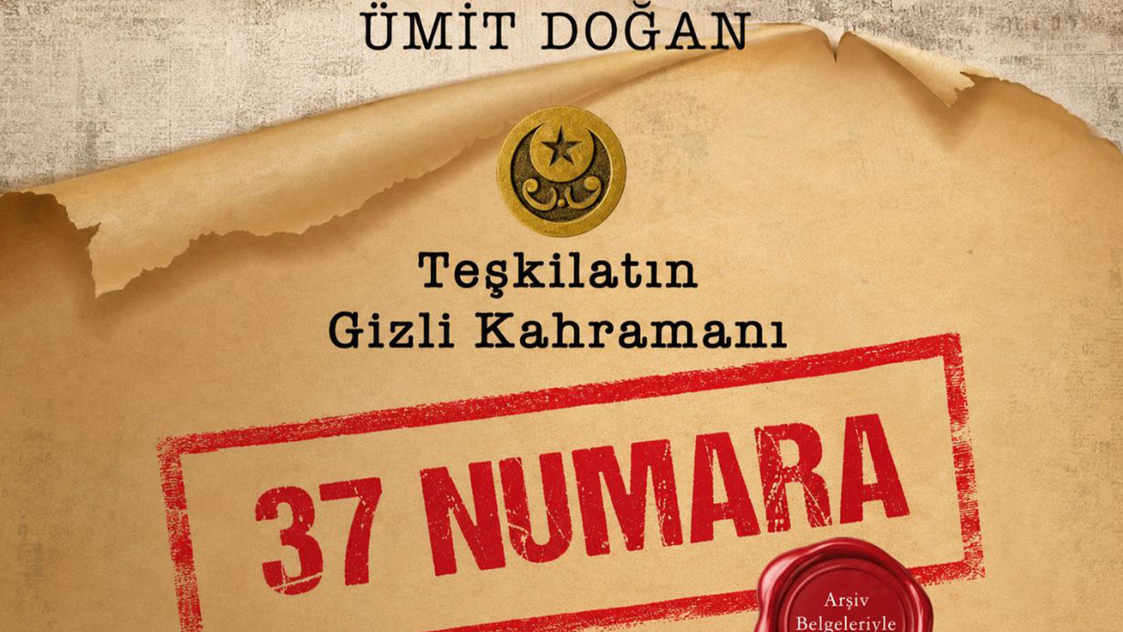 Arşiv Belgeleriyle Örülü Casusluk Romanı: “Teşkilatın Gizli Kahramanı: 37 Numara”