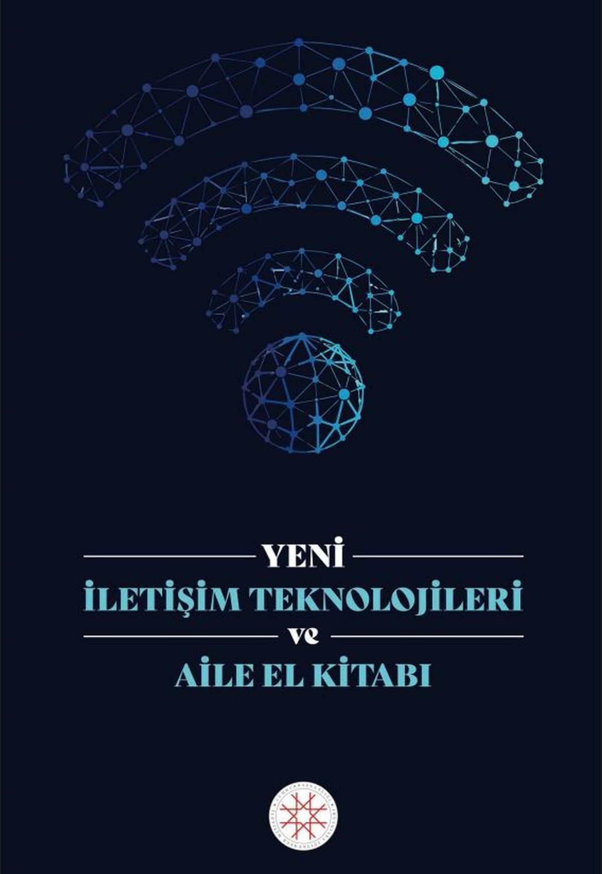 Cumhurbaşkanı Erdoğan’ın takdim yazısıyla ‘Yeni İletişim Teknolojileri ve Aile El Kitabı’ yayımlandı