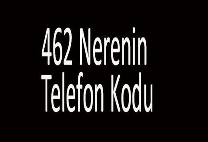 462 Nerenin Telefon Kodu? 0462 Alan Kodu Hangi Şehre Ait?