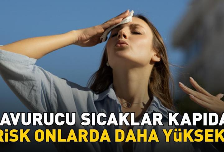 Kavurucu sıcaklar kapıda! Uzmanı uyardı: ‘Koroner damar hastalığı olanlarda risk daha yüksek’