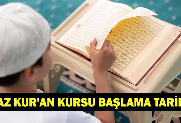 YAZ KUR’AN KURSU NE ZAMAN BAŞLIYOR? Diyanet Yaz Kur’an Kursu Başlama Tarihi 2026