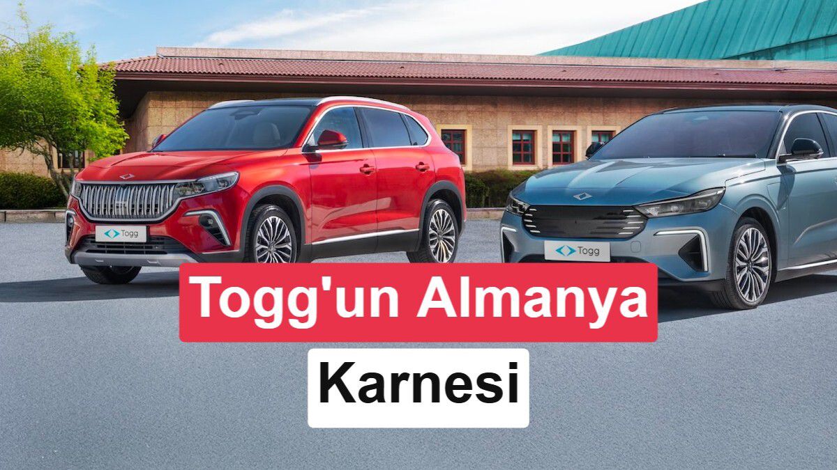 Togg’un Almanya Satışları ve Gelecek Planları